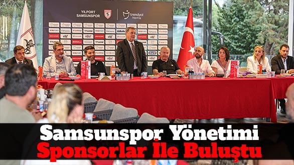 Samsunspor sponsorlar ile buluştu
