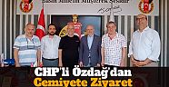 CHP'li Özdağ'dan cemiyete ziyaret