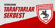 Samsunspor taraftarları serbest bırakıldı